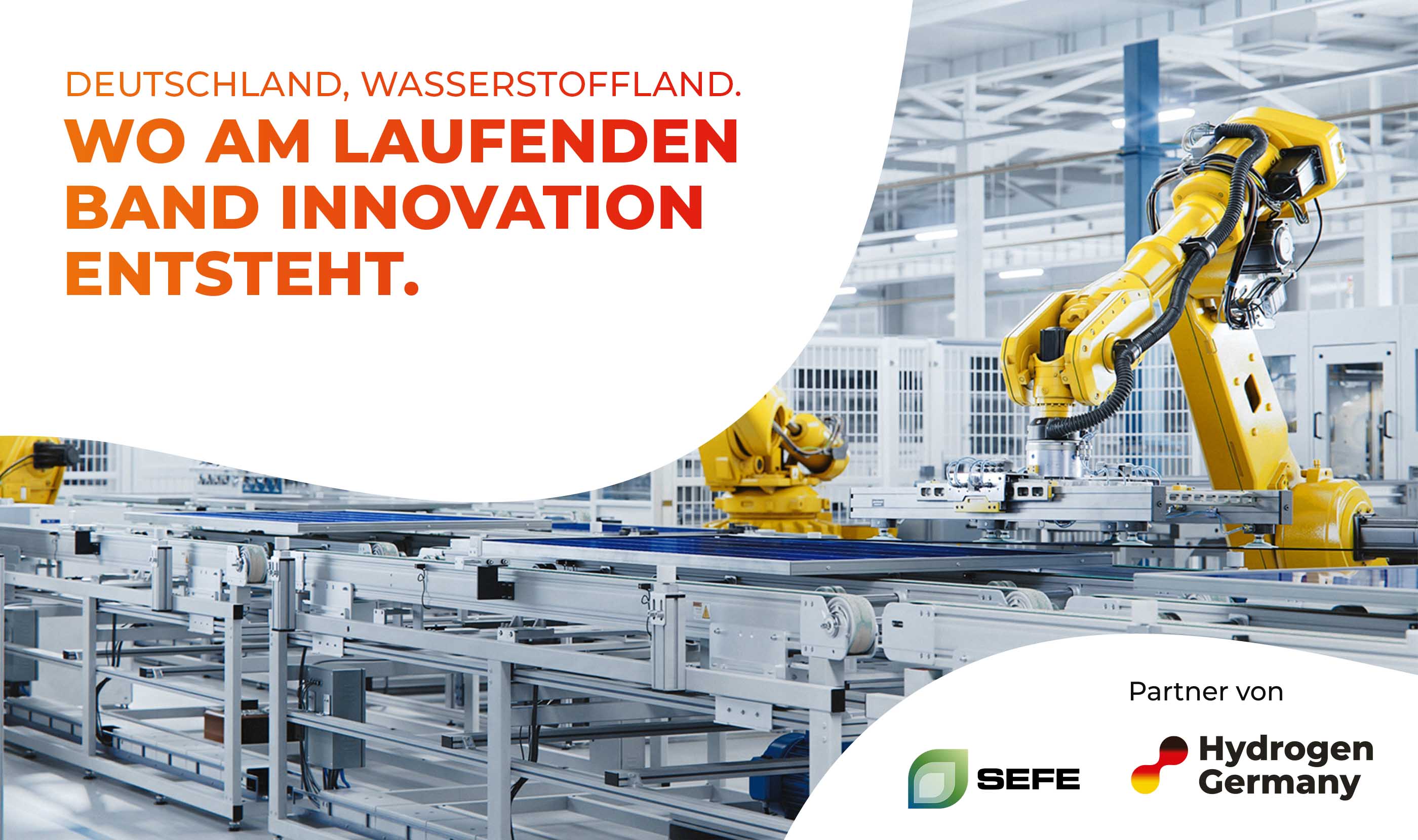Hydrogen Germany Partner-Kampagnenmotiv der SEFE: Deutschland, Wasserstoffland. Wo am laufenden Band Innovation entsteht.